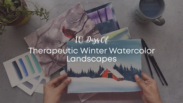 10 Days of Therapeutic Winter Watercolor Landscapes – Build a Daily Art Habit