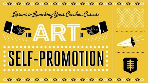 Lessons in Launching Your Creative Career: The Art of Self-Promotion