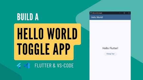 Build Your First Flutter App - The Hello World Toggle Project