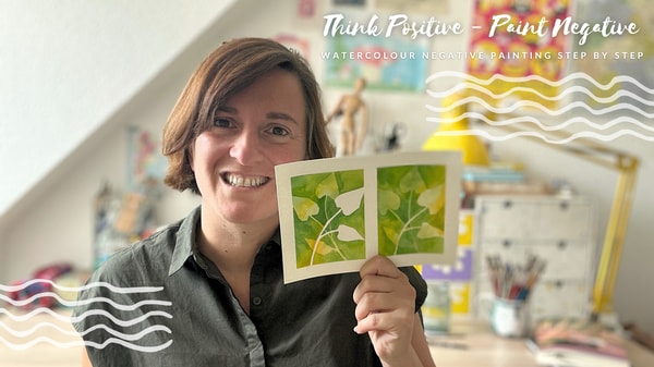 Think Positive, Paint Negative: Watercolour Negative Painting