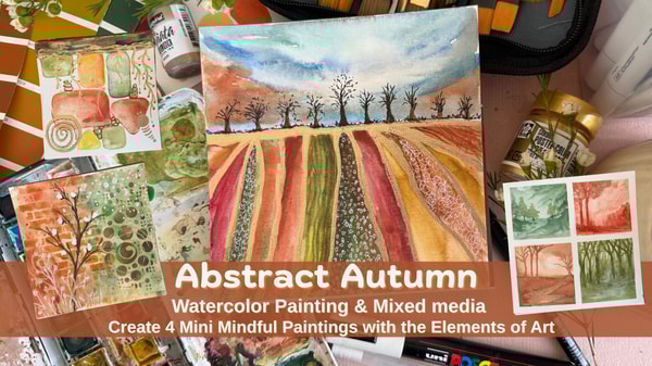 Abstract Autumn : Create 4 Mini Mindful Paintings with Elements of Art