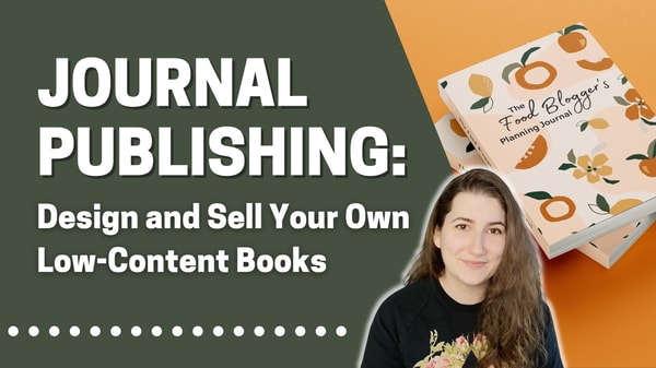 Journal Publishing: Design and Sell Your Own Low-Content Books