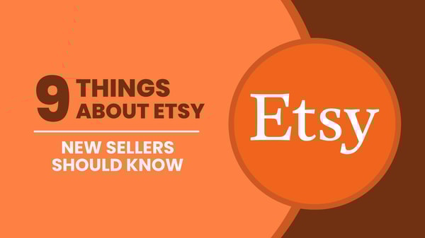 9 Things New Etsy Sellers Should Know!