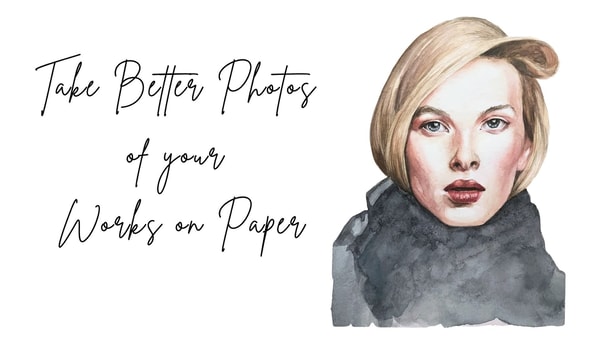 Take Better Photos of Your Works on Paper
