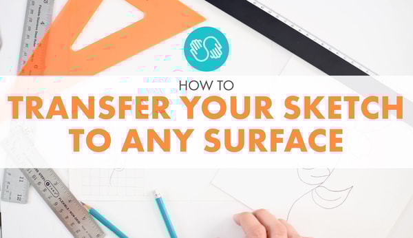 How to Transfer Your Sketch to Canvas, Art Paper or Wood