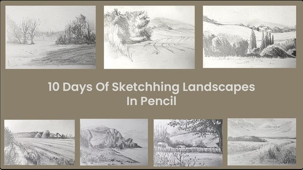 10 Day Landscape Sketching Challenge: Embrace The Simplicity Of The Pencil