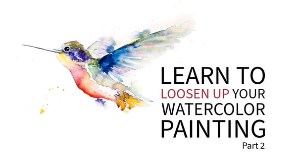 Master Loose Watercolor Part 2: Learn to Paint This Humming Bird