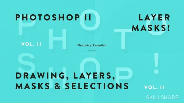 Fundamentals of Photoshop: Drawing, Layers, Masks, and Selections (Photoshop II)