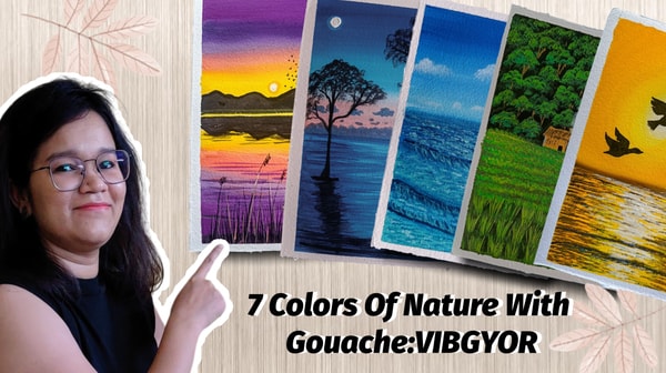 7 Colors Of Nature With Gouache : VIBGYOR