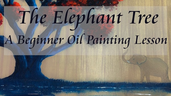 The Elephant Tree - Beginner Oil Painting Lesson