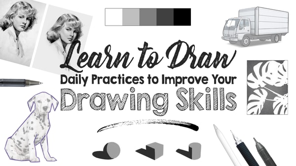 Learn to Draw: Daily Practices to Improve Your Drawing Skills