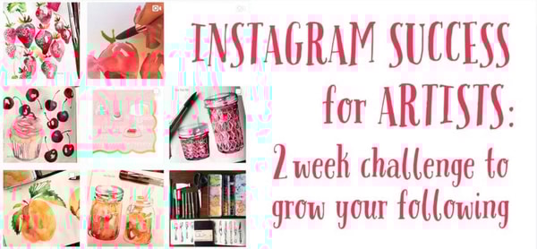 Instagram Success for Artists : 2 Week Challenge to Grow Your Following