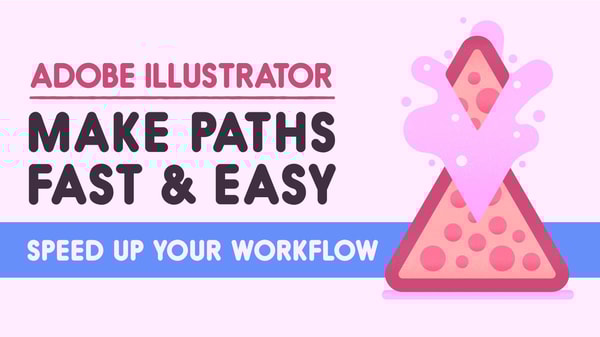 Adobe Illustrator: Make Paths Fast & Easy