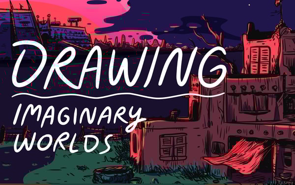 Concept Art: Drawing Imaginary Worlds