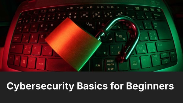 Beginner Cybersecurity: Understand Threats & Protect Your Digital Life