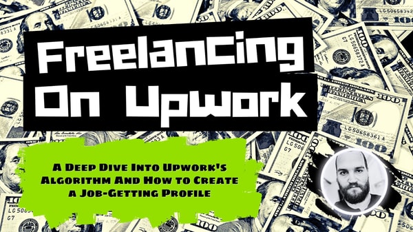 Freelancing on Upwork | How to Build Your Profile and Write Client-Getting Proposals