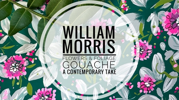 William Morris Flowers & Foliage in Gouache | A Contemporary Take