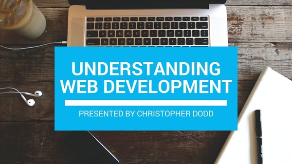 Understanding Web Development: A Beginners Guide to the Web