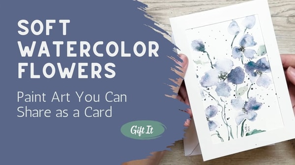 Watercolor Florals for Beginners: Create a Greeting Card with Soft Wet-on-Wet Techniques