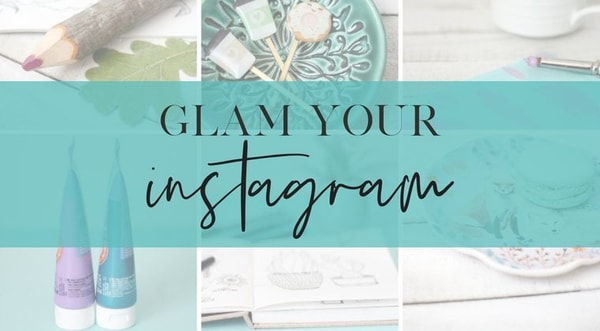 Glam Your Instagram: How To Brand Your Photos On Instagram