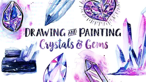 Drawing & Painting Crystals & Gems Made Easy in Watercolor OR Gouache