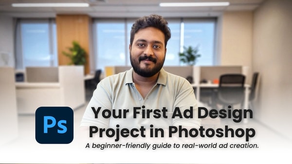 ClassYour First Ad Design Project in Photoshop - A beginner-friendly guide to real-world ad creation