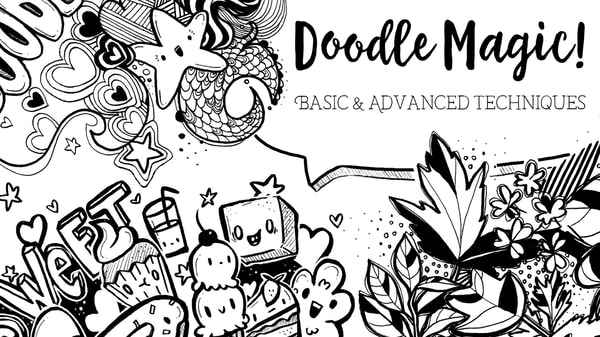 Doodle Magic | Beginner & Advanced Techniques for Doodling & Drawing Fun