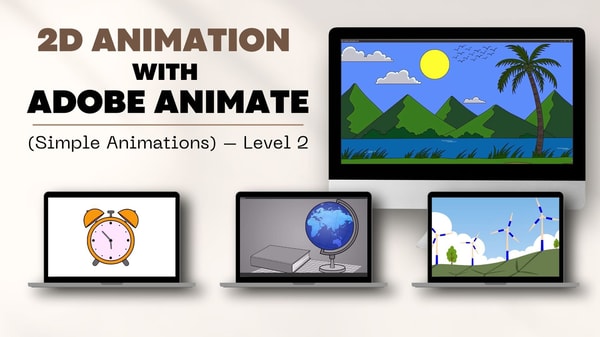 2D Animation with Adobe Animate for Beginners (Simple Animations) – Level 2