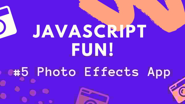 Javascript Fun: Build a Photo Effects App!