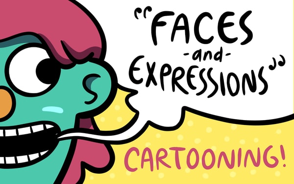 Cartooning: Drawing Faces and Expressions
