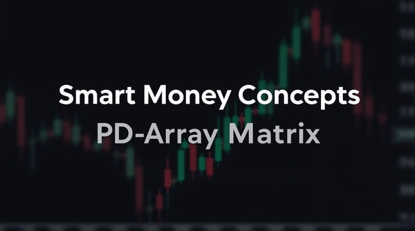 Smart Money Deep Dive: Understanding ICT Concepts: PD-Array Matrix (Level 1)
