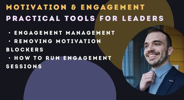 Motivation & Engagement: Practical Tools for Leaders