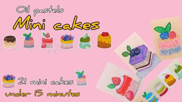 🍰 Oil Pastel Mini Cakes — 21 Delicious Projects Under 15 Minutes