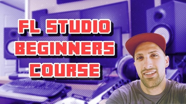 FL Studio Beginners Course - Learn How to Make Beats in FL Studio