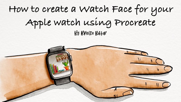How to easily create a Watch Face for the Apple Watch using Procreate