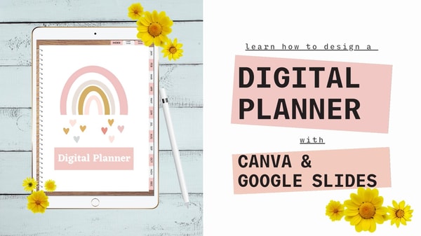 Designing a Digital Planner for free using Canva & Google Slides