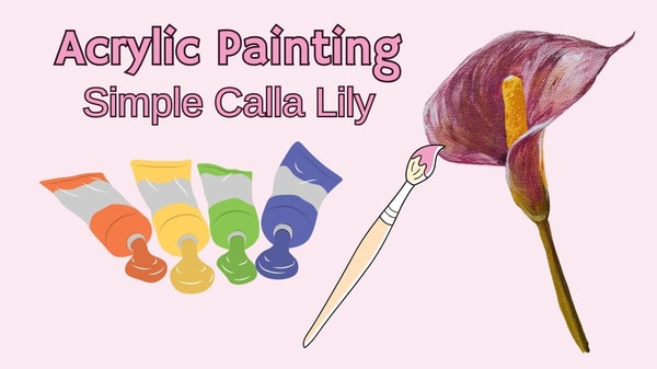 Calla Lily Acrylic Painting: Measuring, Drawing & Layering Colour