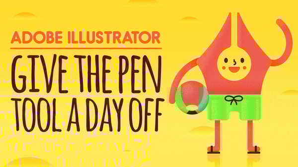 Adobe Illustrator: Give the Pen Tool a Day Off