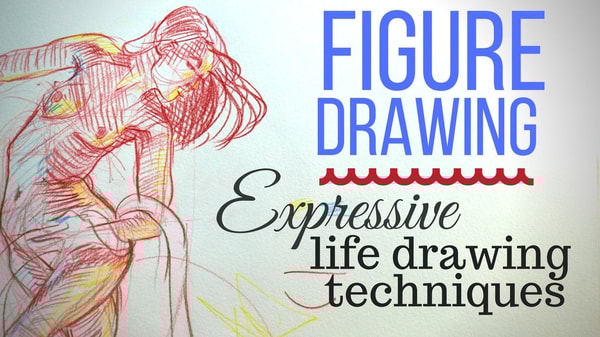 Figure Drawing - Comprehensive Guide to Expressive Life Drawing