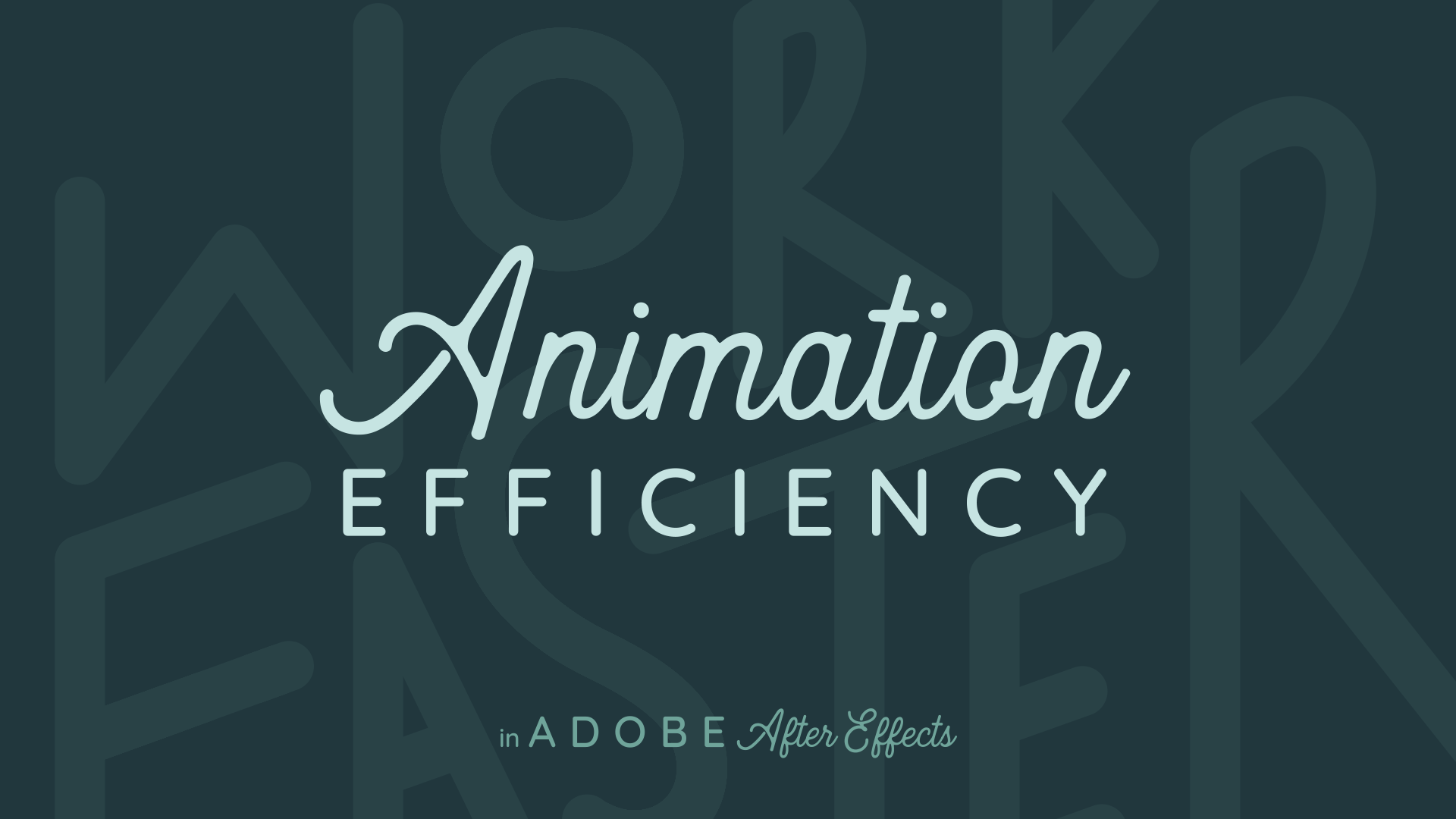 Animation Efficiency – Work Faster in Adobe After Effects[Skillshare]