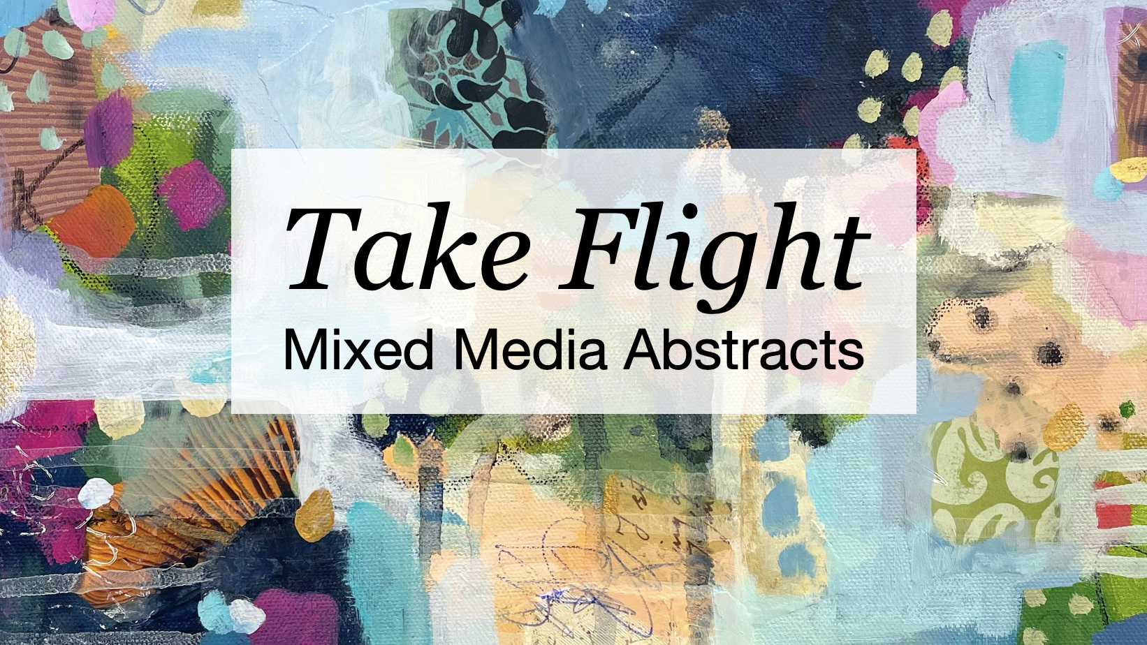 Take Flight with Mixed Media Abstract Painting | Jennifer Keller