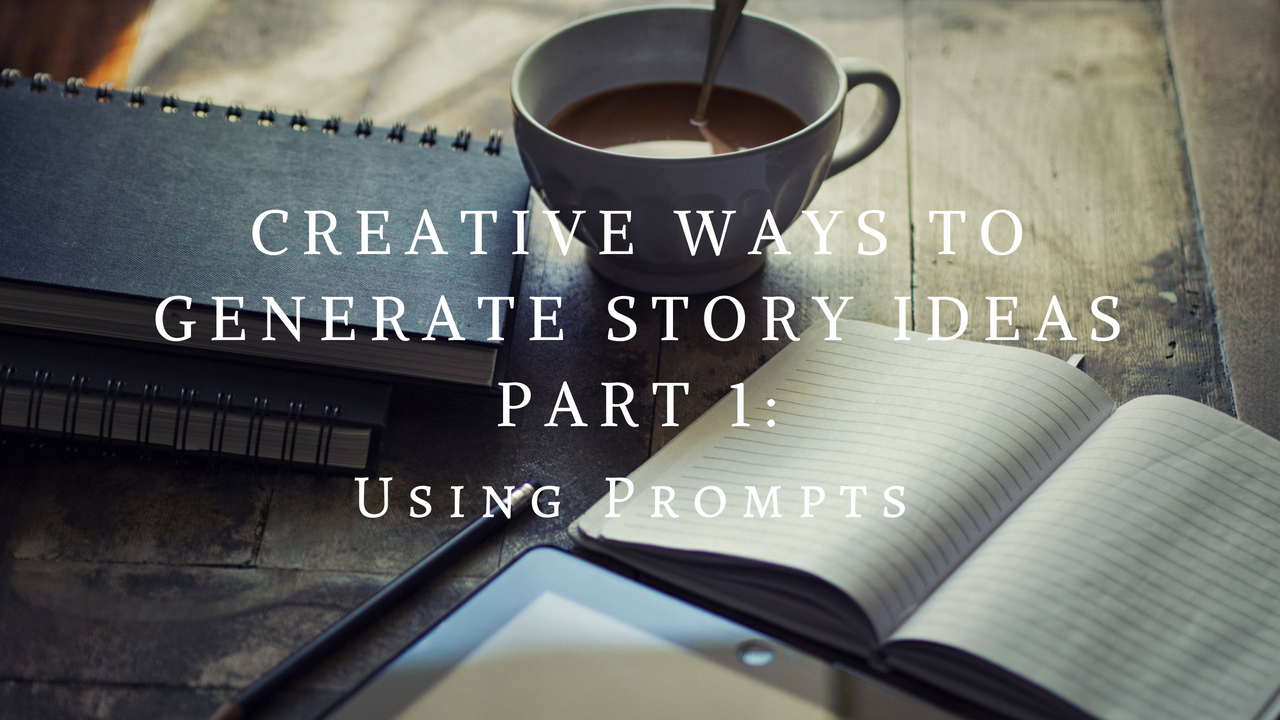 creative-ways-to-generate-story-ideas-part-1-using-prompts-gabriel