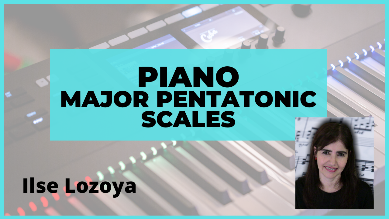 Play Major Pentatonic Scales At The Piano Ilse Lozoya Skillshare