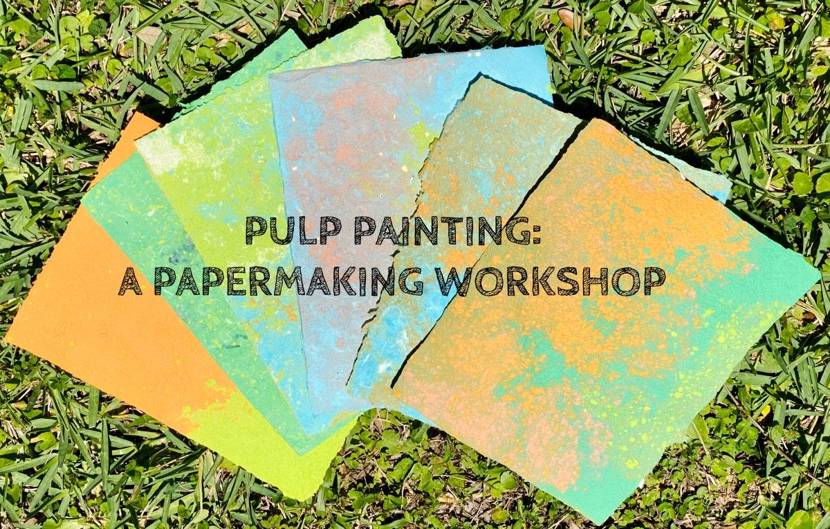 Pulp Painting: A Papermaking Workshop | Shawna Moulton | Skillshare