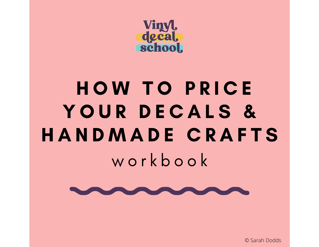 How To Price Your Vinyl Decals & Hand Made Crafts (+ lots of tips for
