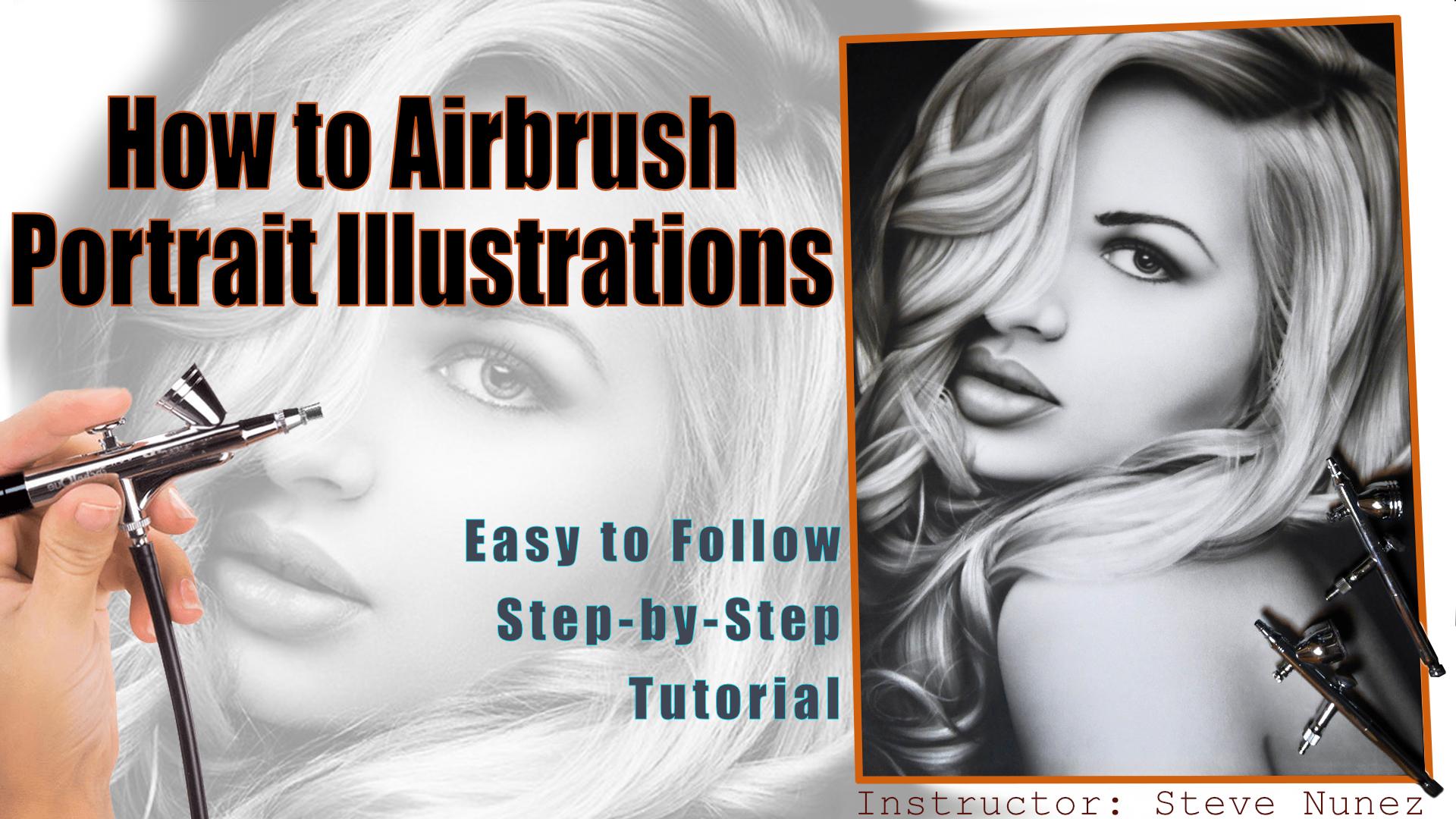 How to Airbrush Portrait Illustrations! Steve Nunez Skillshare