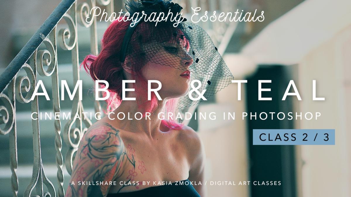 2/3 Amber & Teal Cinematic Color Grading with Kasia