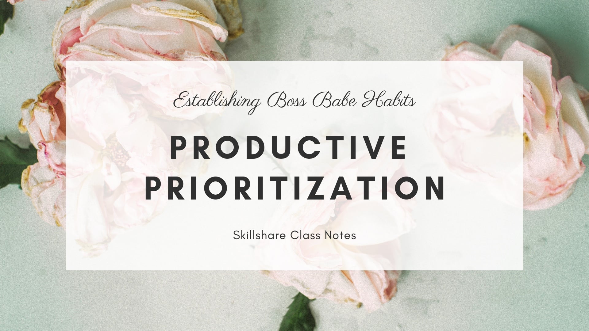 Productive Prioritization: Class Notes - student project