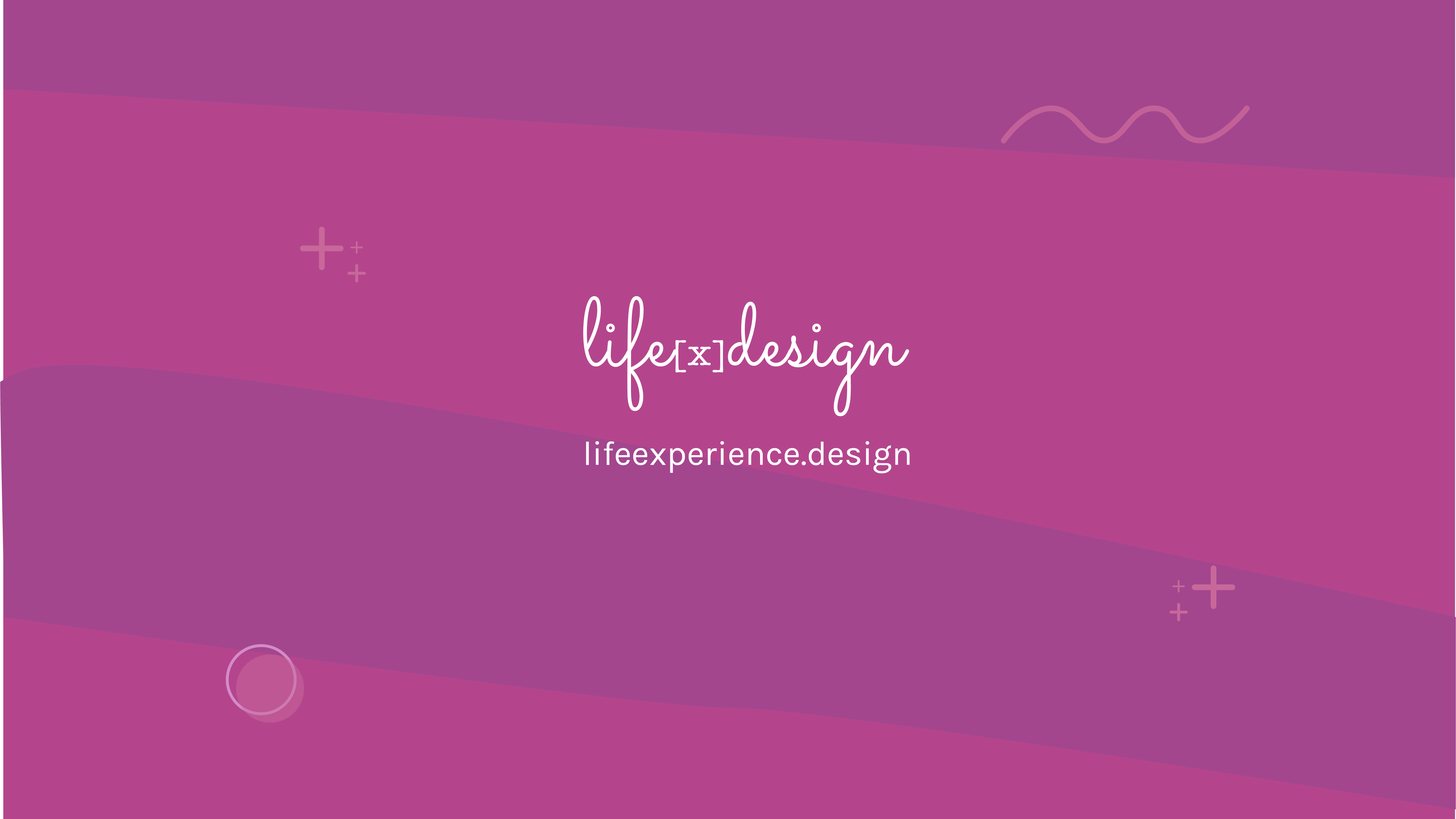 Life Experience Design workbook walkthrough