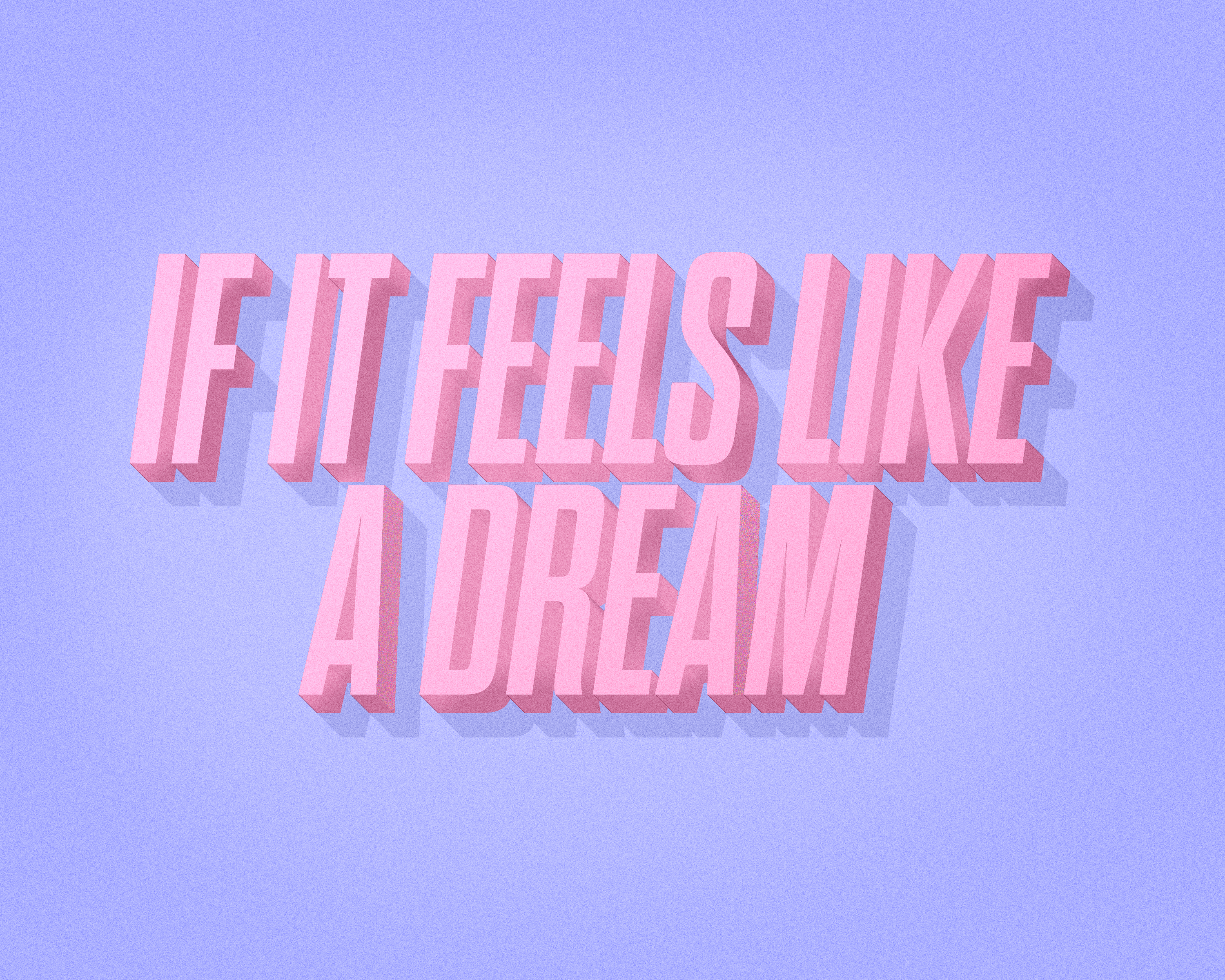 If It Feels Like A Dream - student project